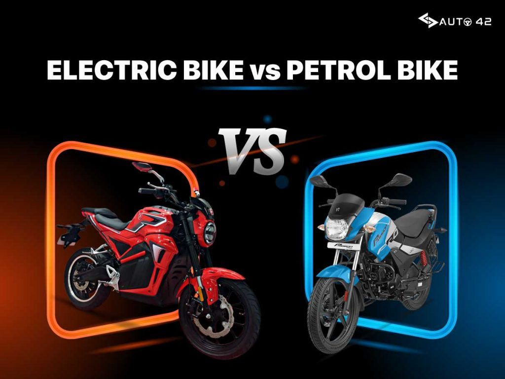 Electric Bike Vs Petrol Bike Which One Should You Choose