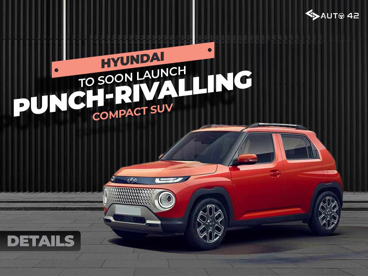 Hyundai To Soon Launch Punch Rivalling Compact SUV Details